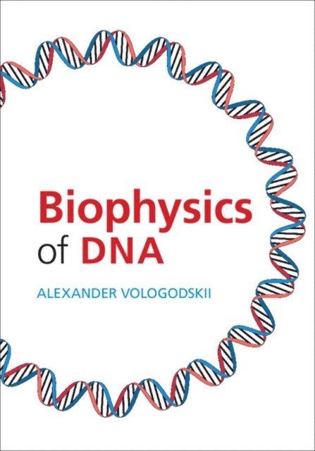 Alexander Vologodskii - Biophysics of DNA, E-bok