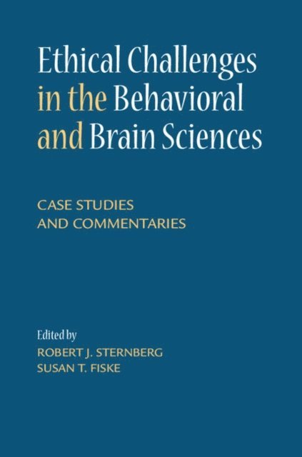 Susan T. Fiske, Robert J. Sternberg - Ethical Challenges in the Behavioral and Brain Sciences, E-bok