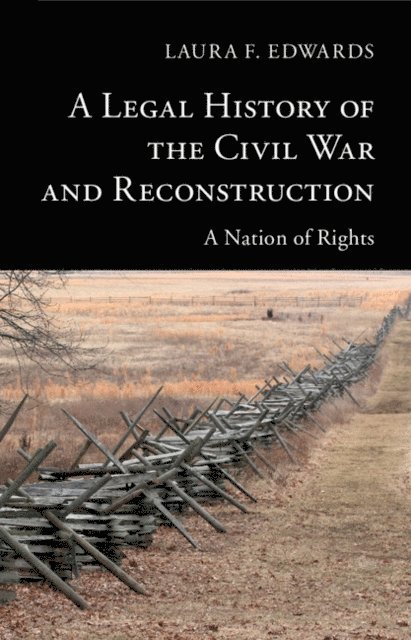 Laura F. Edwards - Legal History of the Civil War and Reconstruction, E-bok