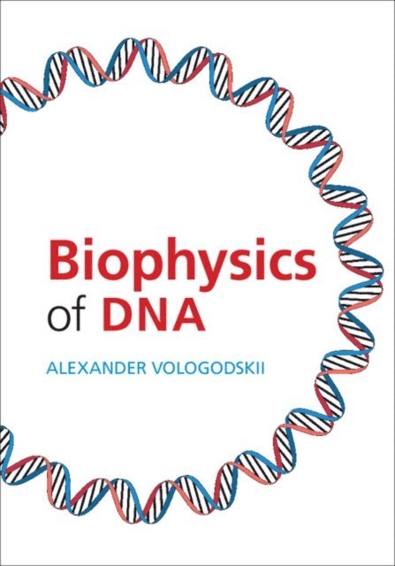 Alexander Vologodskii - Biophysics of DNA, E-bok