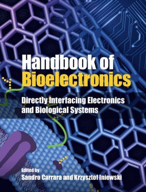 Krzysztof Iniewski, Sandro Carrara - Handbook of Bioelectronics, E-bok