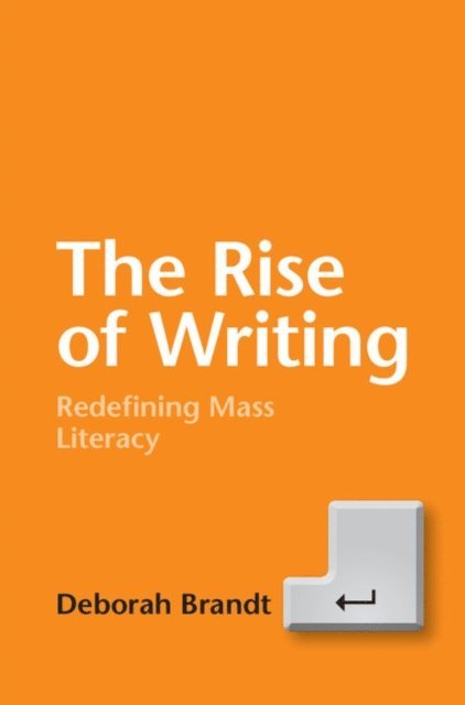 Deborah Brandt - Rise of Writing, E-bok. Tillgänglighet: Lägg i varukorg