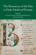 Resources of the Past in Early Medieval Europe