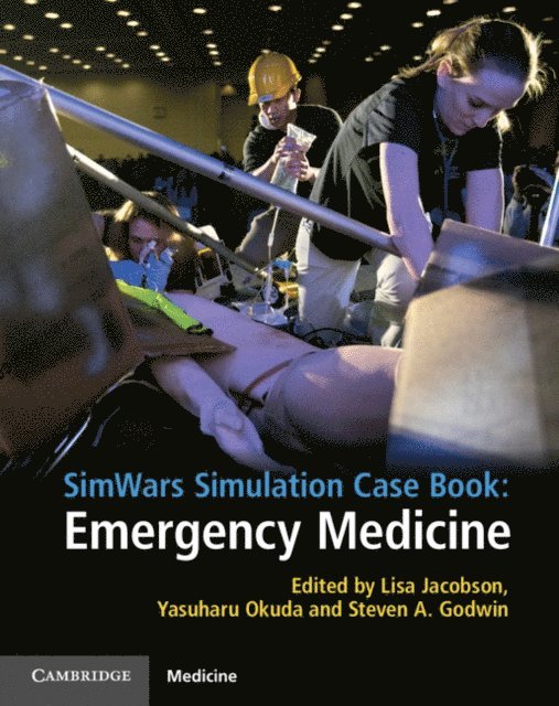 Steven A. Godwin, Yasuharu Okuda, Lisa Jacobson - SimWars Simulation Case Book: Emergency Medicine, E-bok