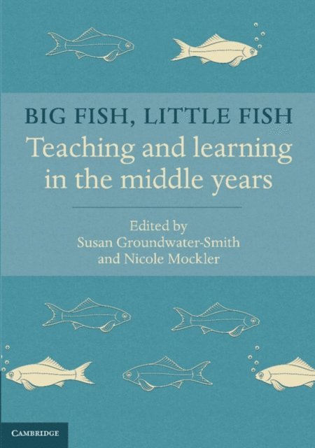 Nicole Mockler, Susan Groundwater-Smith - Big Fish, Little Fish, E-bok