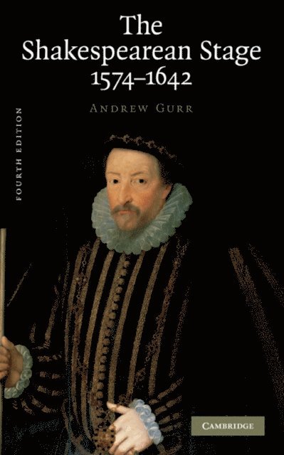 Andrew Gurr - Shakespearean Stage 1574-1642, E-bok