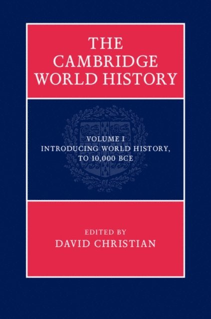 David Christian - Cambridge World History: Volume 1, Introducing World History, to 10,000 BCE, E-bok