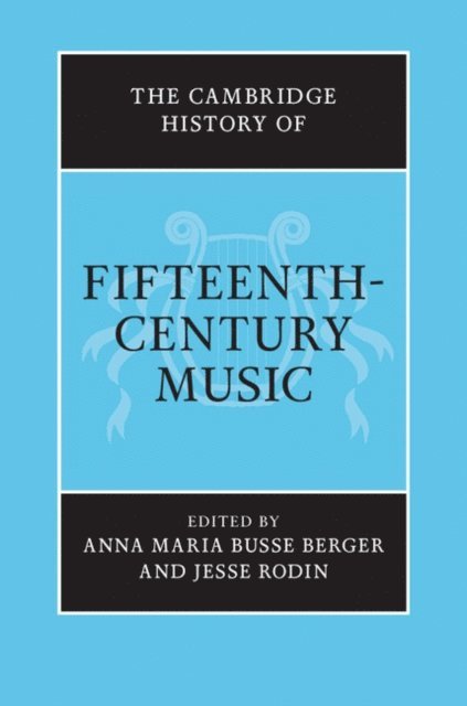 Jesse Rodin, Anna Maria Busse Berger - Cambridge History of Fifteenth-Century Music, E-bok