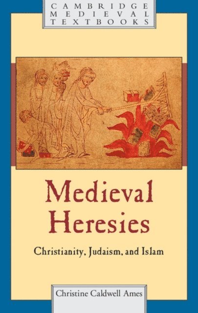 Christine Caldwell Ames - Medieval Heresies, E-bok
