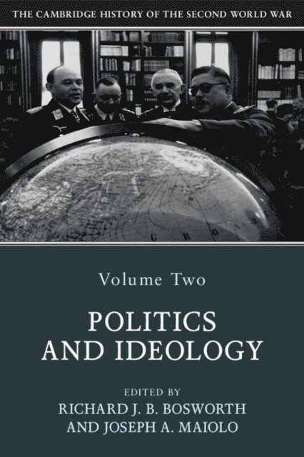 Joseph Maiolo, Richard Bosworth - Cambridge History of the Second World War: Volume 2, Politics and Ideology, E-bok