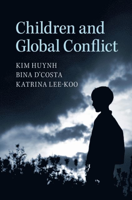 Katrina Lee-Koo, Bina D'Costa, Kim Huynh - Children and Global Conflict, E-bok