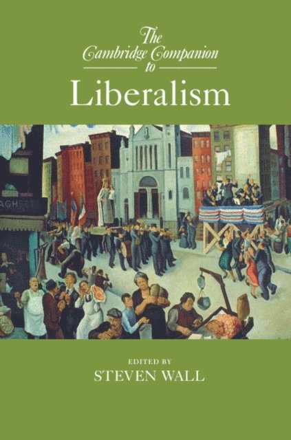 Steven Wall - Cambridge Companion to Liberalism, E-bok