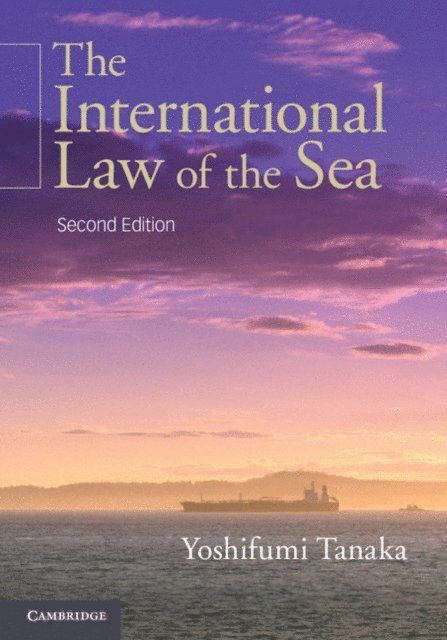 Yoshifumi Tanaka - International Law of the Sea, E-bok