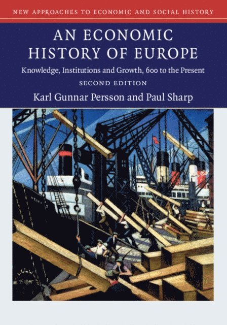 Paul Sharp, Karl Gunnar Persson - Economic History of Europe, E-bok
