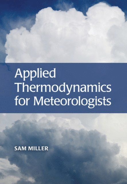Sam Miller - Applied Thermodynamics for Meteorologists, E-bok