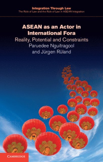 Jurgen Ruland, Paruedee Nguitragool - ASEAN as an Actor in International Fora, E-bok