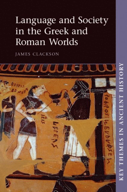 James Clackson - Language and Society in the Greek and Roman Worlds, E-bok