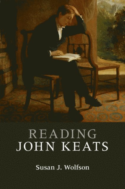 Susan J. Wolfson - Reading John Keats, E-bok