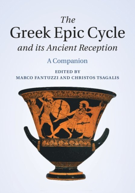 Christos Tsagalis, Marco Fantuzzi - Greek Epic Cycle and its Ancient Reception, E-bok