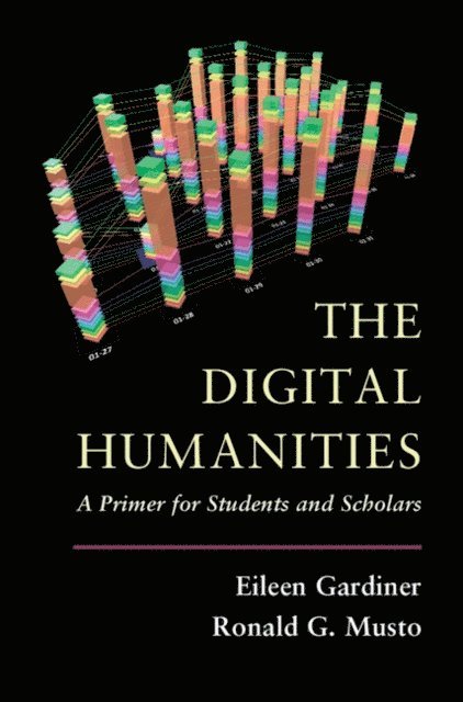 Ronald G. Musto, Eileen Gardiner - Digital Humanities, E-bok