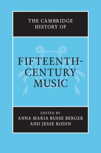 Jesse Rodin, Anna Maria Busse Berger - Cambridge History of Fifteenth-Century Music, E-bok