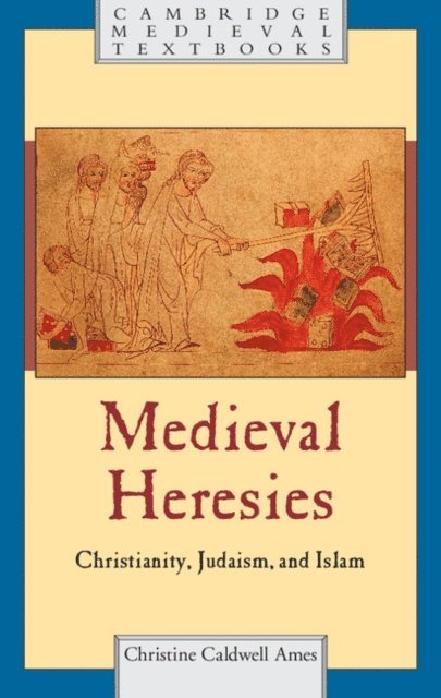 Christine Caldwell Ames - Medieval Heresies, E-bok