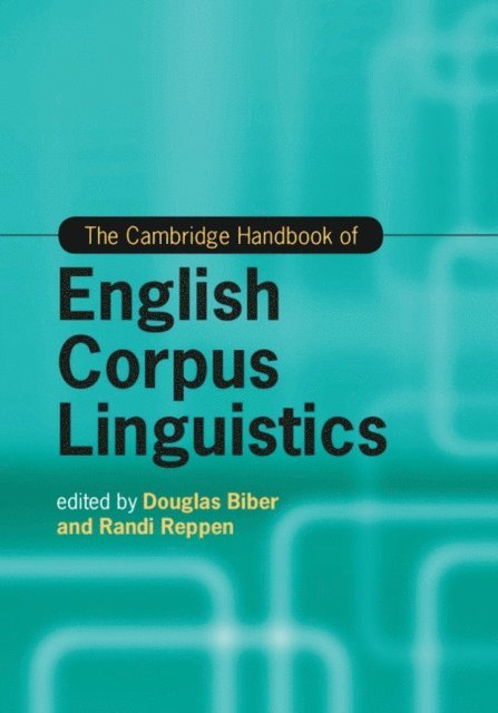 Randi Reppen, Douglas Biber - Cambridge Handbook of English Corpus Linguistics, E-bok