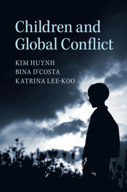 Katrina Lee-Koo, Bina D'Costa, Kim Huynh - Children and Global Conflict, E-bok