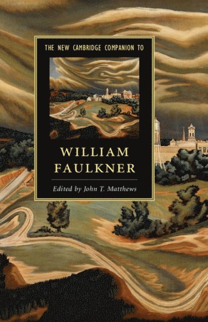 John T. Matthews - New Cambridge Companion to William Faulkner, E-bok