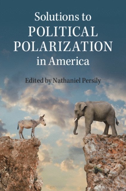 Nathaniel Persily - Solutions to Political Polarization in America, E-bok