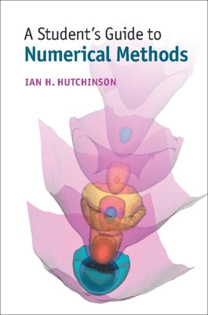 Ian H. Hutchinson - Student's Guide to Numerical Methods, E-bok
