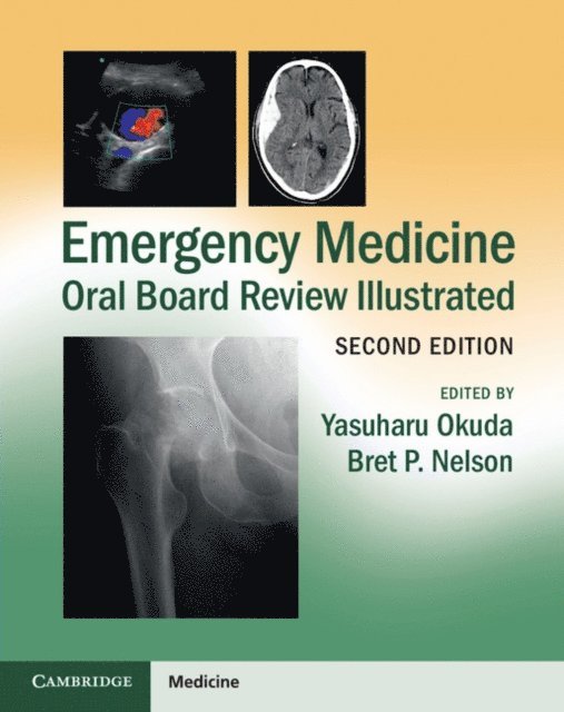 Bret P. Nelson, Yasuharu Okuda - Emergency Medicine Oral Board Review Illustrated, E-bok