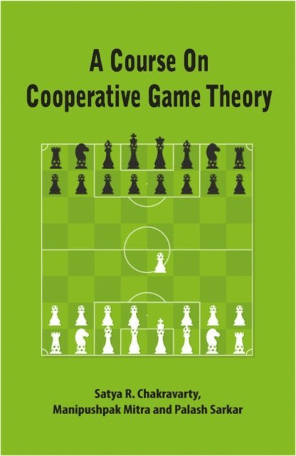 Palash Sarkar, Manipushpak Mitra, Satya R. Chakravarty - Course on Cooperative Game Theory, E-bok