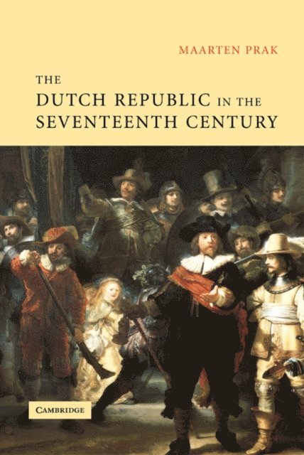 Maarten Prak - Dutch Republic in the Seventeenth Century, E-bok