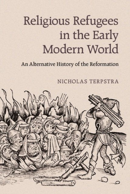Nicholas Terpstra - Religious Refugees in the Early Modern World, E-bok