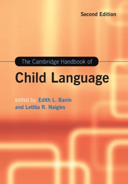 Letitia R. Naigles, Edith L. Bavin - Cambridge Handbook of Child Language, E-bok