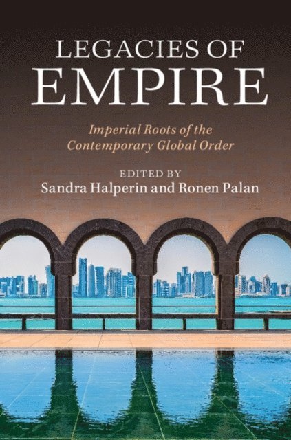Ronen Palan, Sandra Halperin - Legacies of Empire, E-bok
