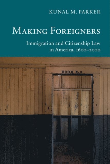 Kunal M. Parker - Making Foreigners, E-bok