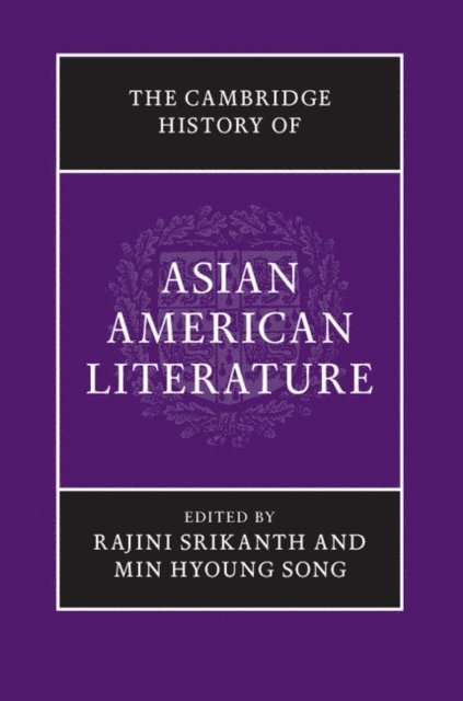 Min Hyoung Song, Rajini Srikanth - Cambridge History of Asian American Literature, E-bok