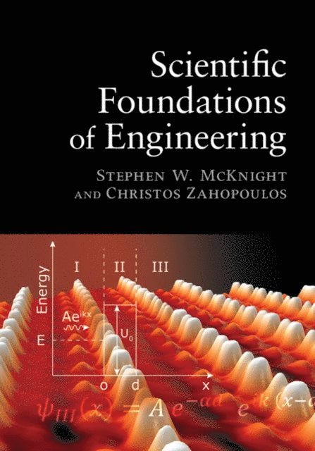 Christos Zahopoulos, Stephen McKnight - Scientific Foundations of Engineering, E-bok