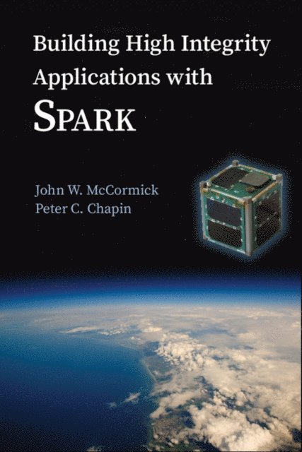 Peter C. Chapin, John W. McCormick - Building High Integrity Applications with SPARK, E-bok. Tillgänglighet: Lägg i varukorg