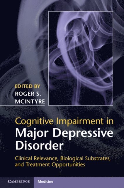 Roger S. McIntyre - Cognitive Impairment in Major Depressive Disorder, E-bok