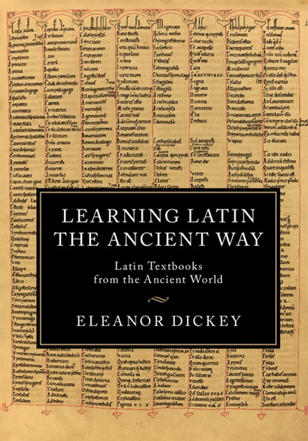 Eleanor Dickey - Learning Latin the Ancient Way, E-bok
