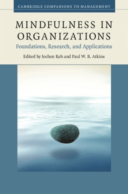 Paul W. B. Atkins, Jochen Reb - Mindfulness in Organizations, E-bok
