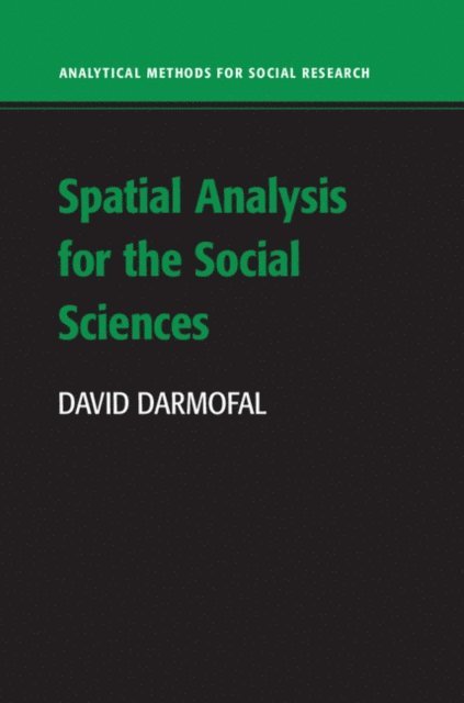 David Darmofal - Spatial Analysis for the Social Sciences, E-bok