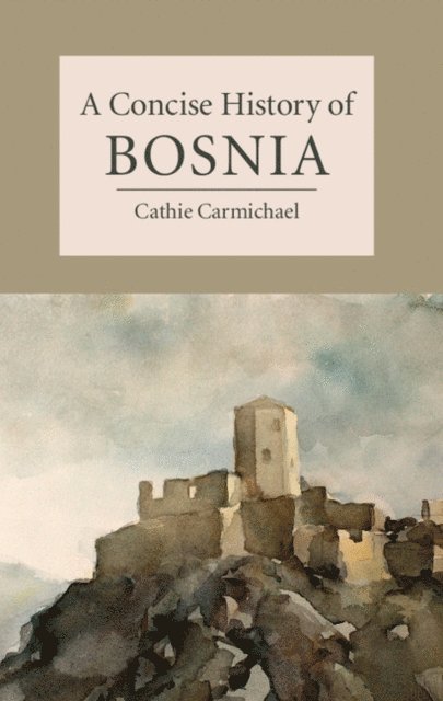 Cathie Carmichael - Concise History of Bosnia, E-bok