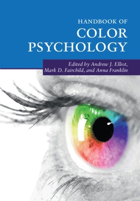 Anna Franklin, Mark D. Fairchild, Andrew J. Elliot - Handbook of Color Psychology, E-bok