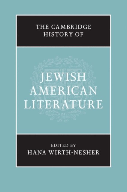 Hana Wirth-Nesher - Cambridge History of Jewish American Literature, E-bok