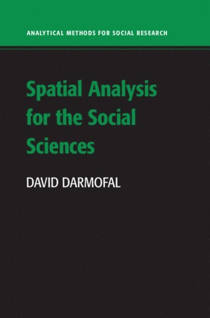 David Darmofal - Spatial Analysis for the Social Sciences, E-bok