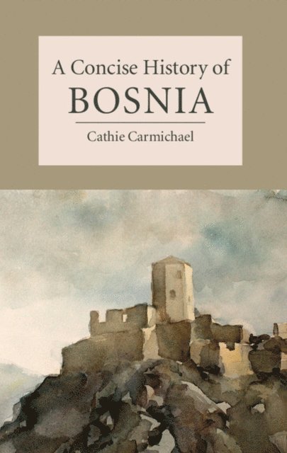 Cathie Carmichael - Concise History of Bosnia, E-bok